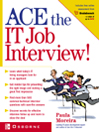 Ace the IT Job Interview! By Paula Moreira